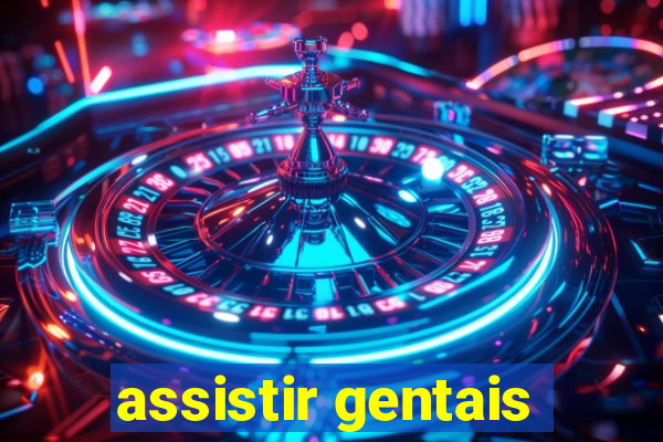 assistir gentais